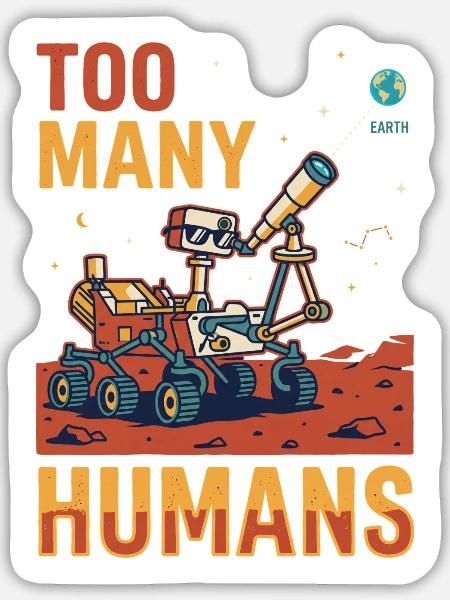 Zu viele Menschen im Weltraum - Sticker Größe L (20 x 20 cm) - Mattweiß