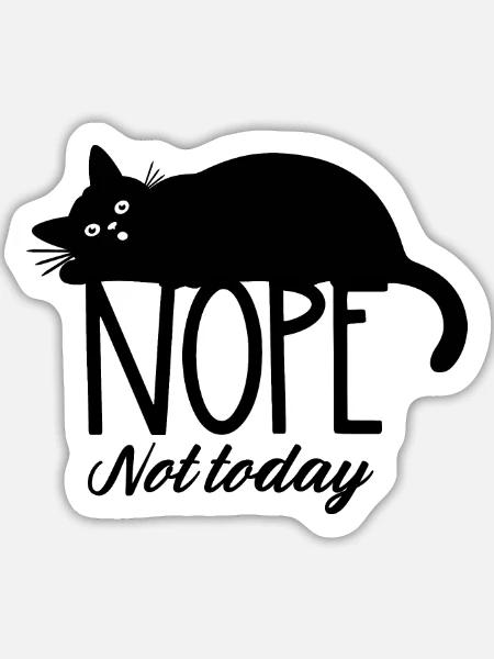 Nope not today cat  - Sticker Größe L (20 x 20 cm) - Mattweiß
