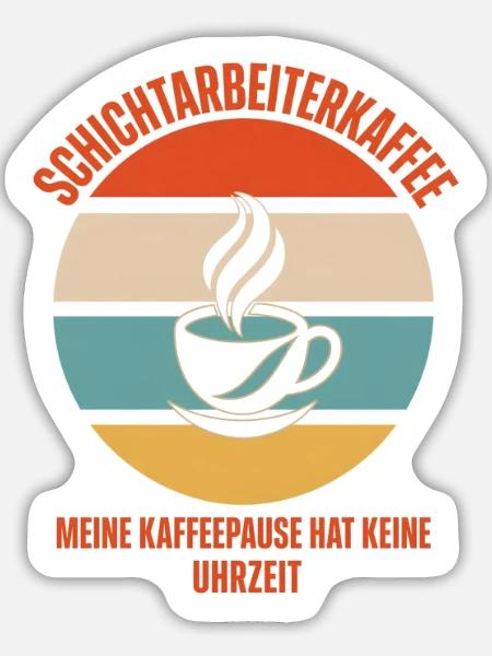 Schichtarbeiterkaffee Retro Spruch - Sticker Größe L (20 x 20 cm) - Mattweiß