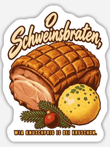 O Schweinsbraten knuschprige Kruste - Sticker Größe L (20 x 20 cm) - Mattweiß