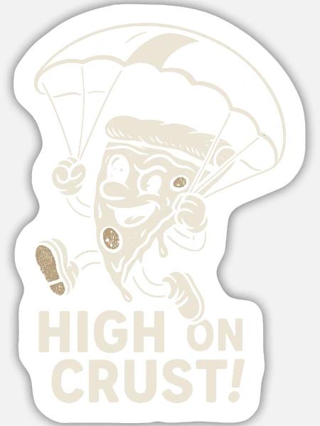 High on crust - Sticker Größe L (20 x 20 cm) - Mattweiß