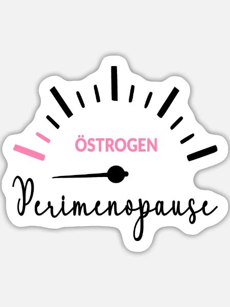 Anzeige Perimenopause Östrogen Menopause - Sticker Größe L (20 x 20 cm) - Mattweiß