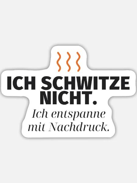 Ich schwitze nicht – Nachdruck-Relax - Sticker Größe L (20 x 20 cm) - Mattweiß
