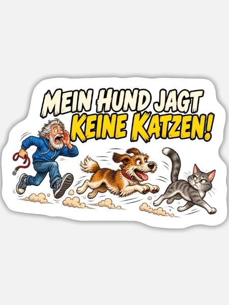 Mein Hund jagt keine Katzen - Sticker Größe L (20 x 20 cm) - Mattweiß