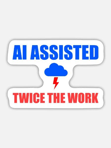 KI unterstützte doppelt so viel Arbeit - Sticker Größe L (20 x 20 cm) - Mattweiß