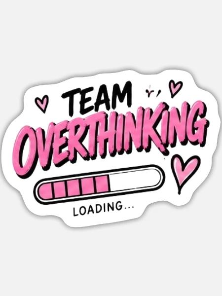 Team Overthinking Loading - Sticker Größe L (20 x 20 cm) - Mattweiß