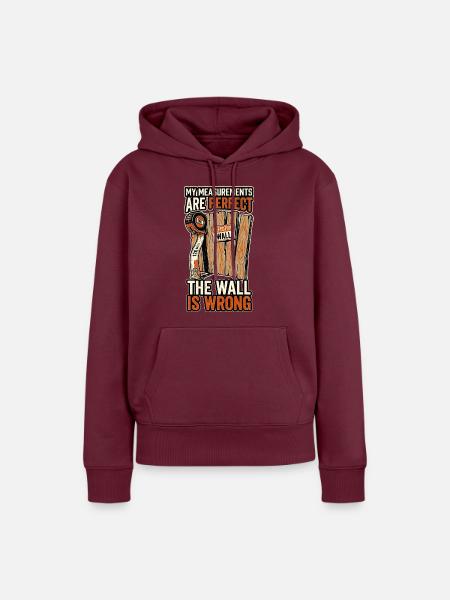 Perfekte Maße, Wand ist falsch - Frauen Premium Bio Hoodie - Burgunderrot