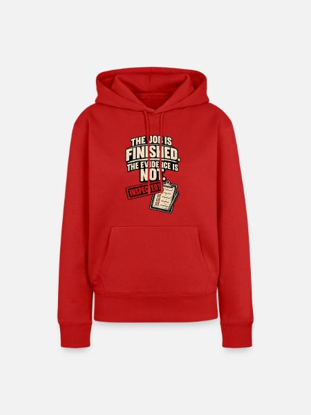 Arbeit erledigt, Beweise nicht inspiziert - Frauen Premium Bio Hoodie - Rot