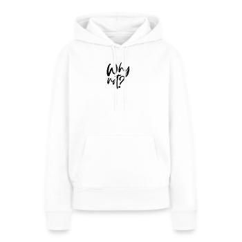 Why Not? - Frauen Premium Bio Hoodie - Weiß - Vorne - Julia (174cm)