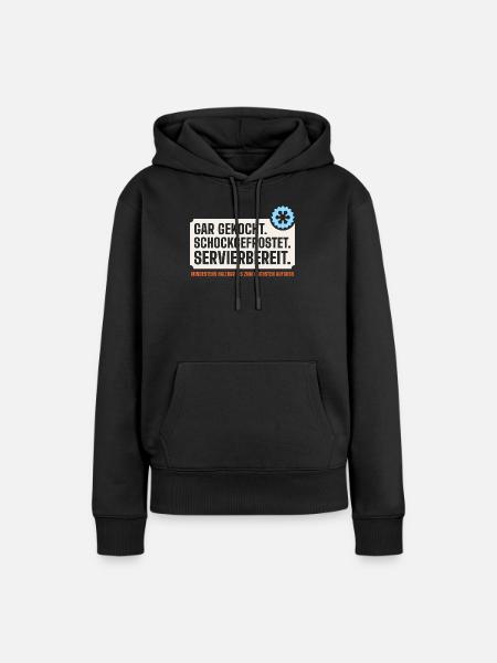 Gar gekocht. Schockgefrostet. Servierbereit. - Frauen Premium Bio Hoodie - Schwarz