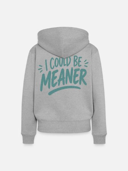 I Could Be Meaner - Frauen Premium Bio Zip Hoodie - Grau meliert