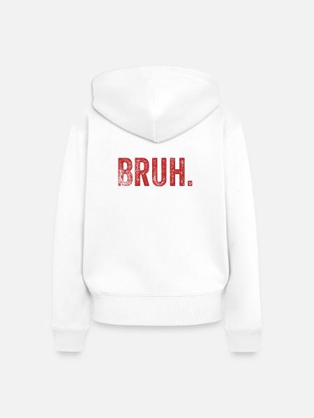 Bruh Funny Saying - Frauen Premium Bio Zip Hoodie - Weiß