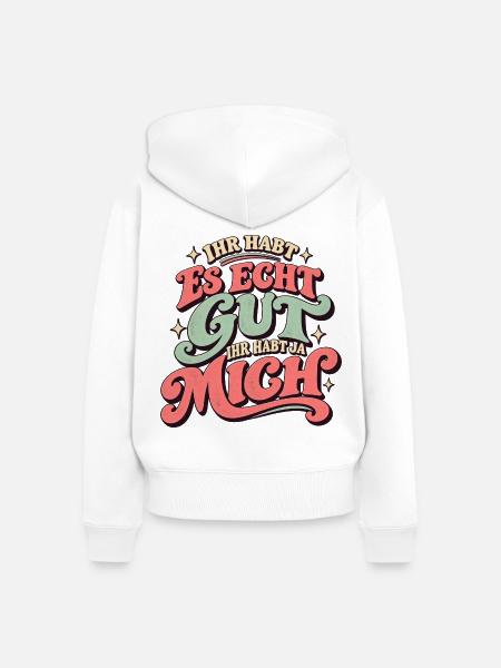 Ihr habt ja mich - Frauen Premium Bio Zip Hoodie - Weiß