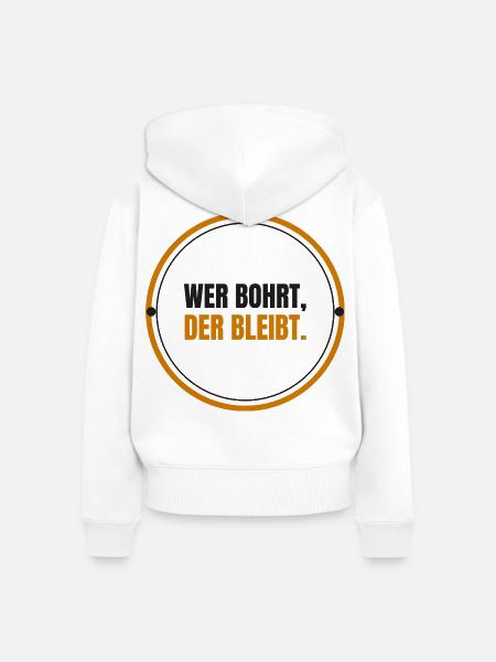 Wer bohrt, der bleibt - Frauen Premium Bio Zip Hoodie - Weiß