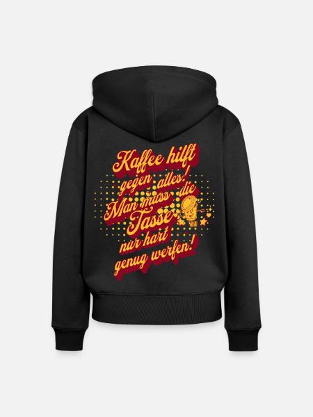 Kaffee hilft gegen alles , Kaffeetrinker - Frauen Premium Bio Zip Hoodie - Schwarz