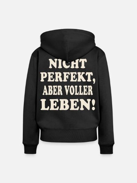 Nicht perfekt, aber voller Leben - Frauen Premium Bio Zip Hoodie - Schwarz
