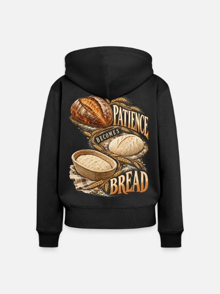 Sauerteig Bäcker Backen Patience Becomes Bread - Frauen Premium Bio Zip Hoodie - Schwarz