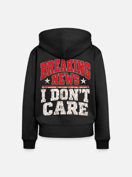 Breaking News I Don’t Care - Frauen Premium Bio Zip Hoodie - Schwarz