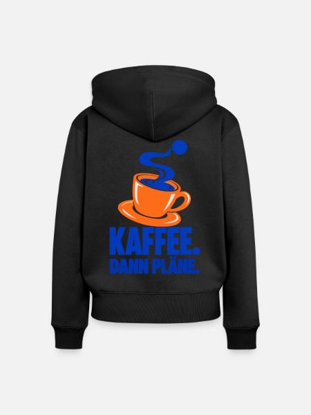 Kaffee. Dann Pläne. – Kaffeepause - Frauen Premium Bio Zip Hoodie - Schwarz