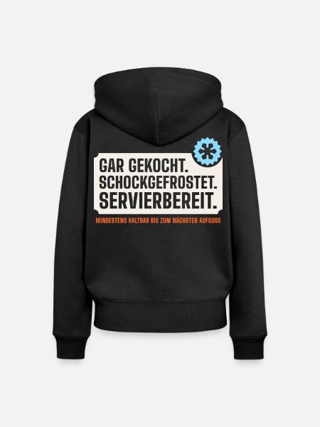Gar gekocht. Schockgefrostet. Servierbereit. - Frauen Premium Bio Zip Hoodie - Schwarz