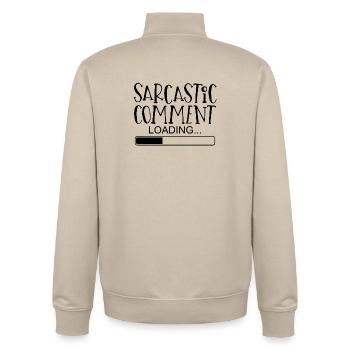 Sarcastic comment Sprüche Spruch lustig witzig - Unisex Organic Zip Sweatshirt von Stanley/Stella - Cremebeige - Hinten - AI Model Male 185 dark (185cm)