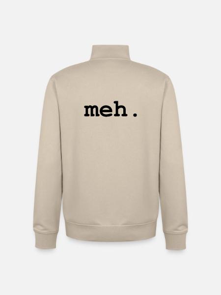 meh humor - Unisex Organic Zip Sweatshirt by Stanley/Stella - desert dust