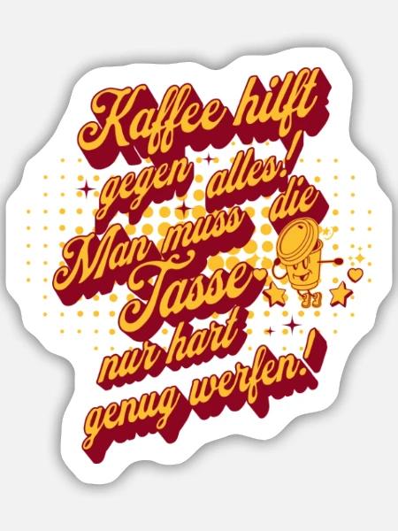 Kaffee hilft gegen alles , Kaffeetrinker - Sticker Größe M (15 x 15 cm) - Mattweiß