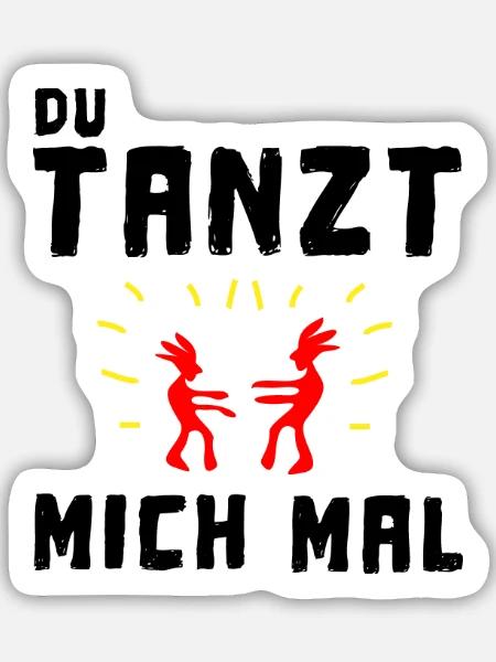du tanzt mich mal - Sticker Größe M (15 x 15 cm) - Mattweiß