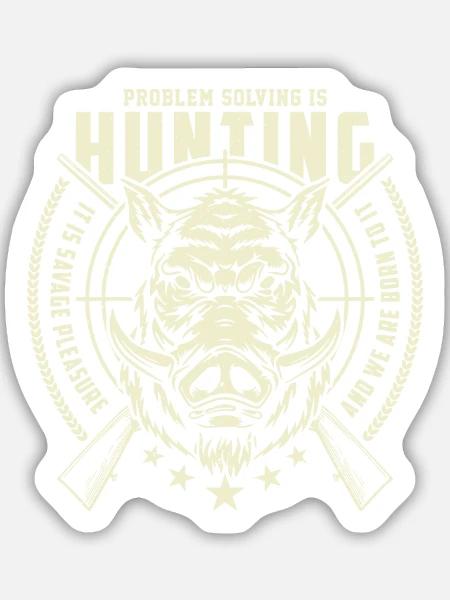 PROBLEM SOLVING IS HUNTING 2 - Sticker Größe M (15 x 15 cm) - Mattweiß