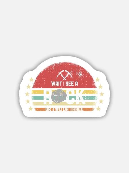 Wait I See A Rock - Sticker Größe M (15 x 15 cm) - Mattweiß