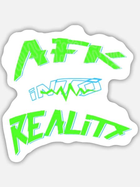 AFK into reality Gamer - Sticker Größe M (15 x 15 cm) - Mattweiß