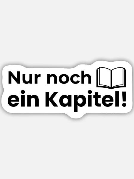 Nur noch ein Kapitel! - Sticker Größe M (15 x 15 cm) - Mattweiß