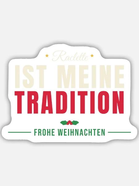 Raclette ist meine Tradition - Sticker Größe M (15 x 15 cm) - Mattweiß