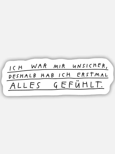 Erstmal alles gefühlt - Sticker Größe M (15 x 15 cm) - Mattweiß