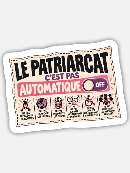 Das Patriarchat ist nicht automatisch - Sticker Größe M (15 x 15 cm) - Mattweiß