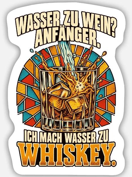 Wasser zu Whiskey Anfänger - Sticker Größe M (15 x 15 cm) - Mattweiß