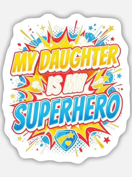 Meine Tochter ist mein Superheld - Sticker Größe M (15 x 15 cm) - Mattweiß