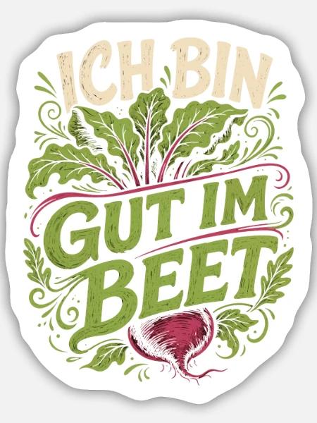 Ich bin gut im Beet Gärtner - Sticker Größe M (15 x 15 cm) - Mattweiß