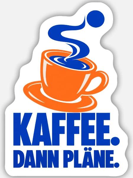 Kaffee. Dann Pläne. – Kaffeepause - Sticker Größe M (15 x 15 cm) - Mattweiß