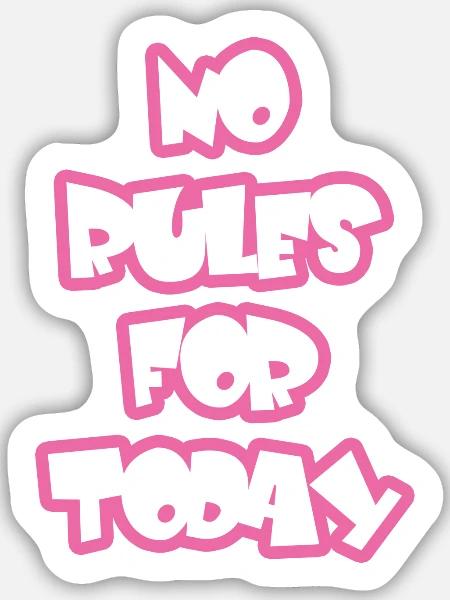 No Rules For Today - Sticker Größe M (15 x 15 cm) - Mattweiß