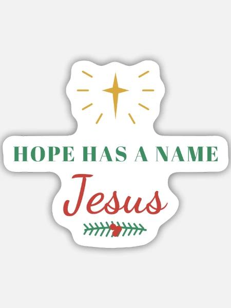 Hope Has a Name: Jesus – Christian - Sticker Größe M (15 x 15 cm) - Mattweiß