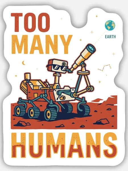 Zu viele Menschen im Weltraum - Sticker Größe M (15 x 15 cm) - Mattweiß