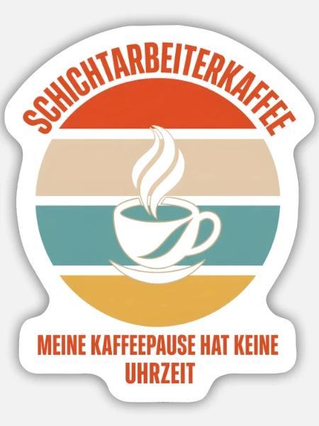 Schichtarbeiterkaffee Retro Spruch - Sticker Größe M (15 x 15 cm) - Mattweiß