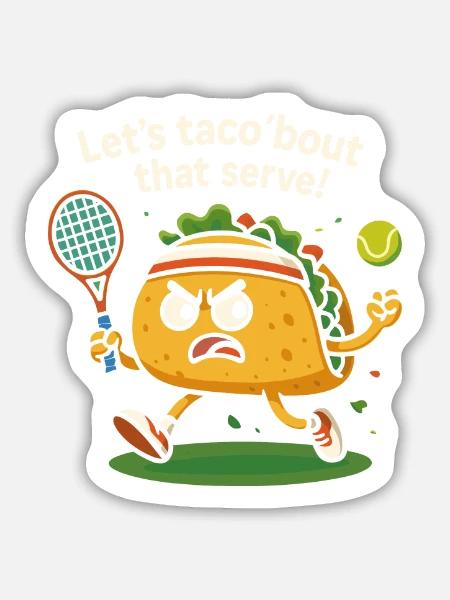 Let’s taco ’bout that serve! - Sticker Größe M (15 x 15 cm) - Mattweiß
