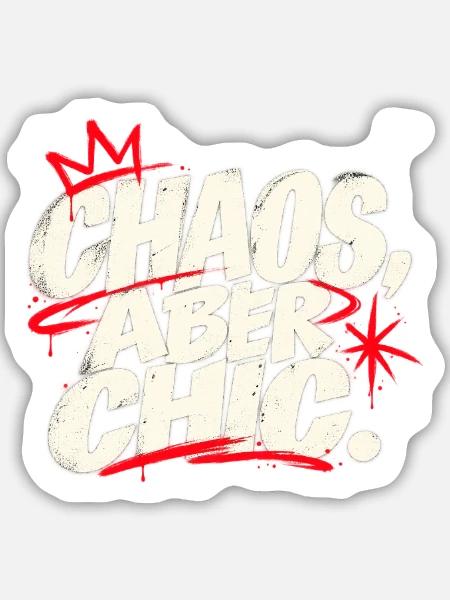 Chaos Aber Chic Graffiti-Statement - Sticker Größe M (15 x 15 cm) - Mattweiß