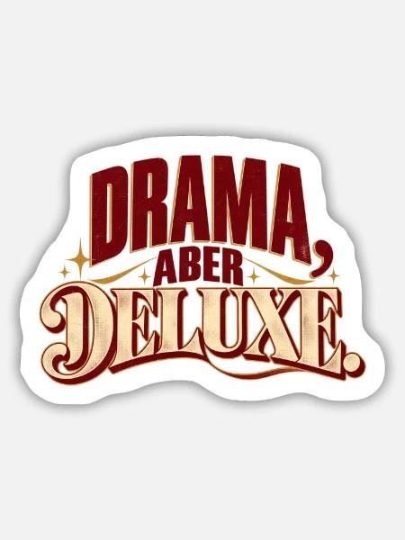 Drama aber Deluxe - Sticker Größe M (15 x 15 cm) - Mattweiß