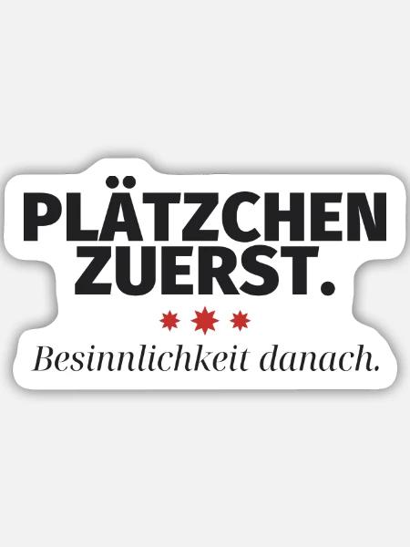 Plätzchen zuerst Besinnlichkeit danach - Sticker Größe M (15 x 15 cm) - Mattweiß