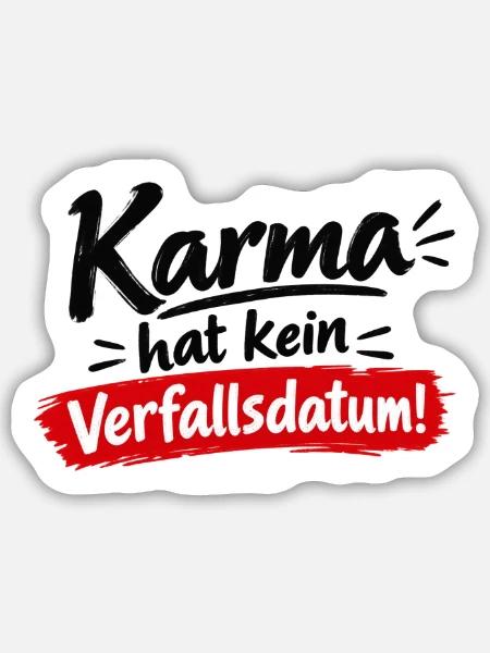 Karma Hat Kein Verfallsdatum - Sticker Größe M (15 x 15 cm) - Mattweiß