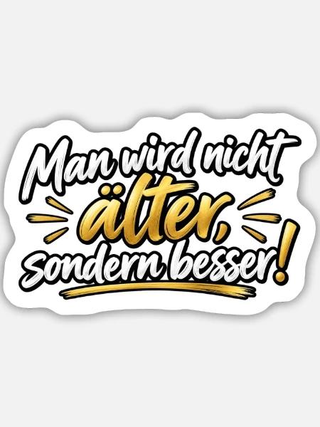 Älter, aber besser – Motivationsdesign - Sticker Größe M (15 x 15 cm) - Mattweiß