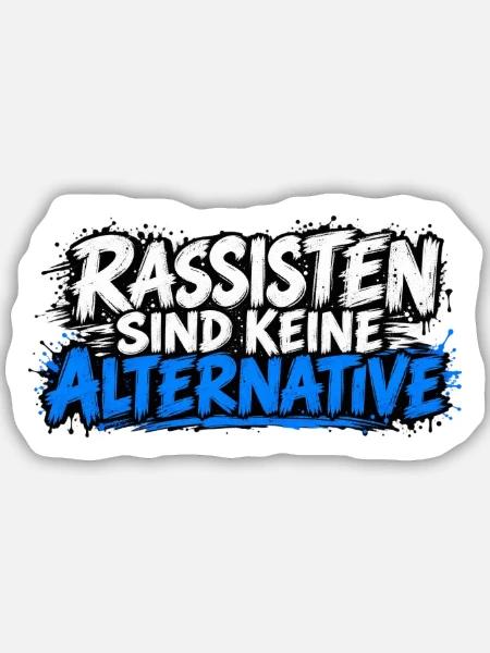 Rassisten sind keine Alternative - Sticker Größe M (15 x 15 cm) - Mattweiß